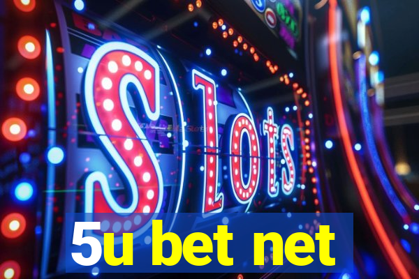 5u bet net